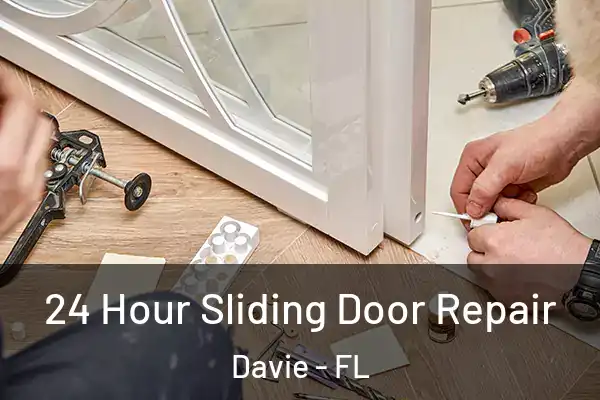  24 Hour Sliding Door Repair Davie - FL
