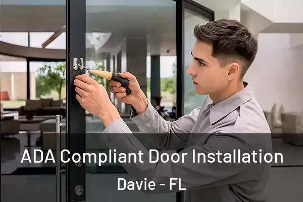  ADA Compliant Door Installation Davie - FL