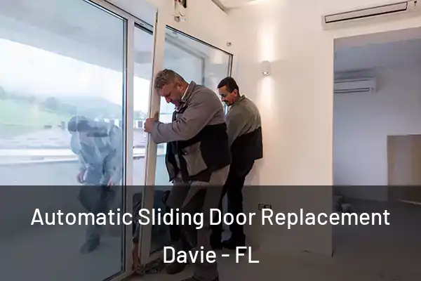  Automatic Sliding Door Replacement Davie - FL