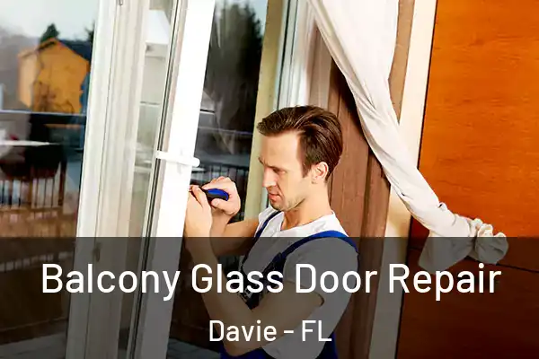  Balcony Glass Door Repair Davie - FL