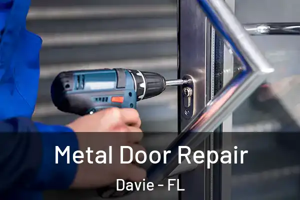  Metal Door Repair Davie - FL