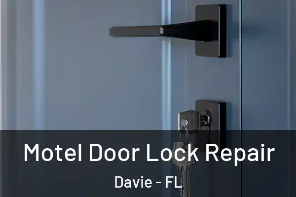 Motel Door Lock Repair Davie - FL