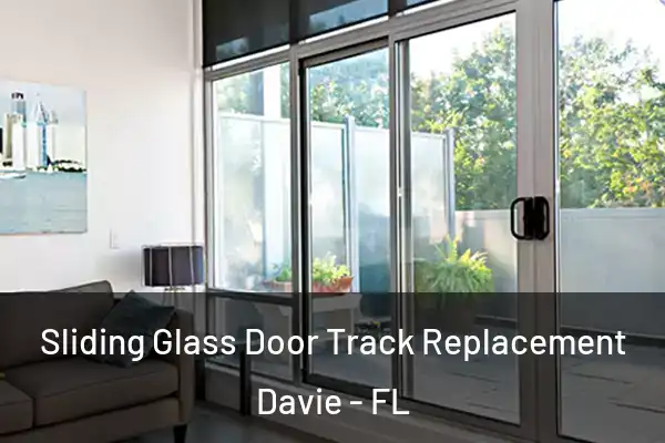  Sliding Glass Door Track Replacement Davie - FL